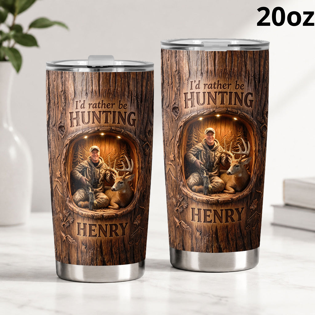I'D Rather Be Hunting - Personalized Hunting Tumbler