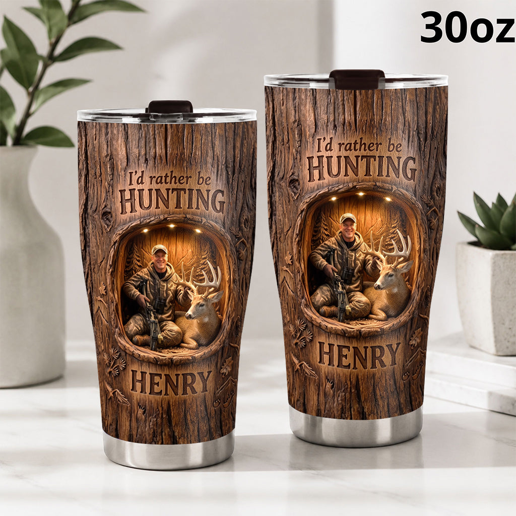 I'D Rather Be Hunting - Personalized Hunting Tumbler