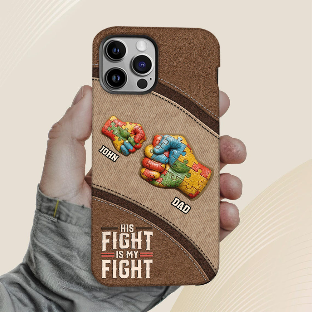 His/ Her Fight Is My Fight - Personalized Autism Awareness Full Print Phone Case