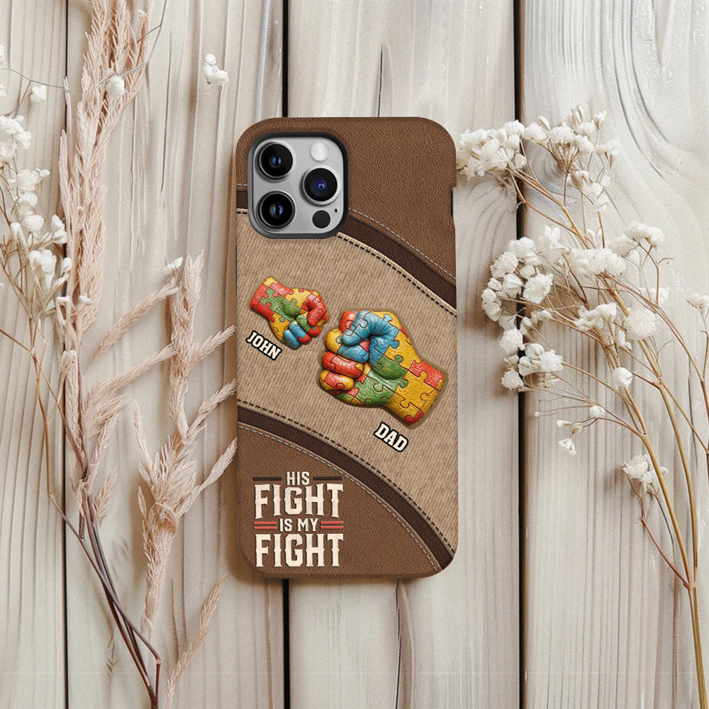 His/ Her Fight Is My Fight - Personalized Autism Awareness Full Print Phone Case