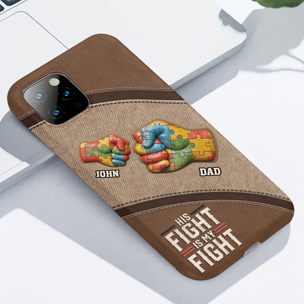 His/ Her Fight Is My Fight - Personalized Autism Awareness Full Print Phone Case