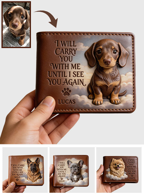 I Will Carry You With Me - Personalized Dog Leather Wallet