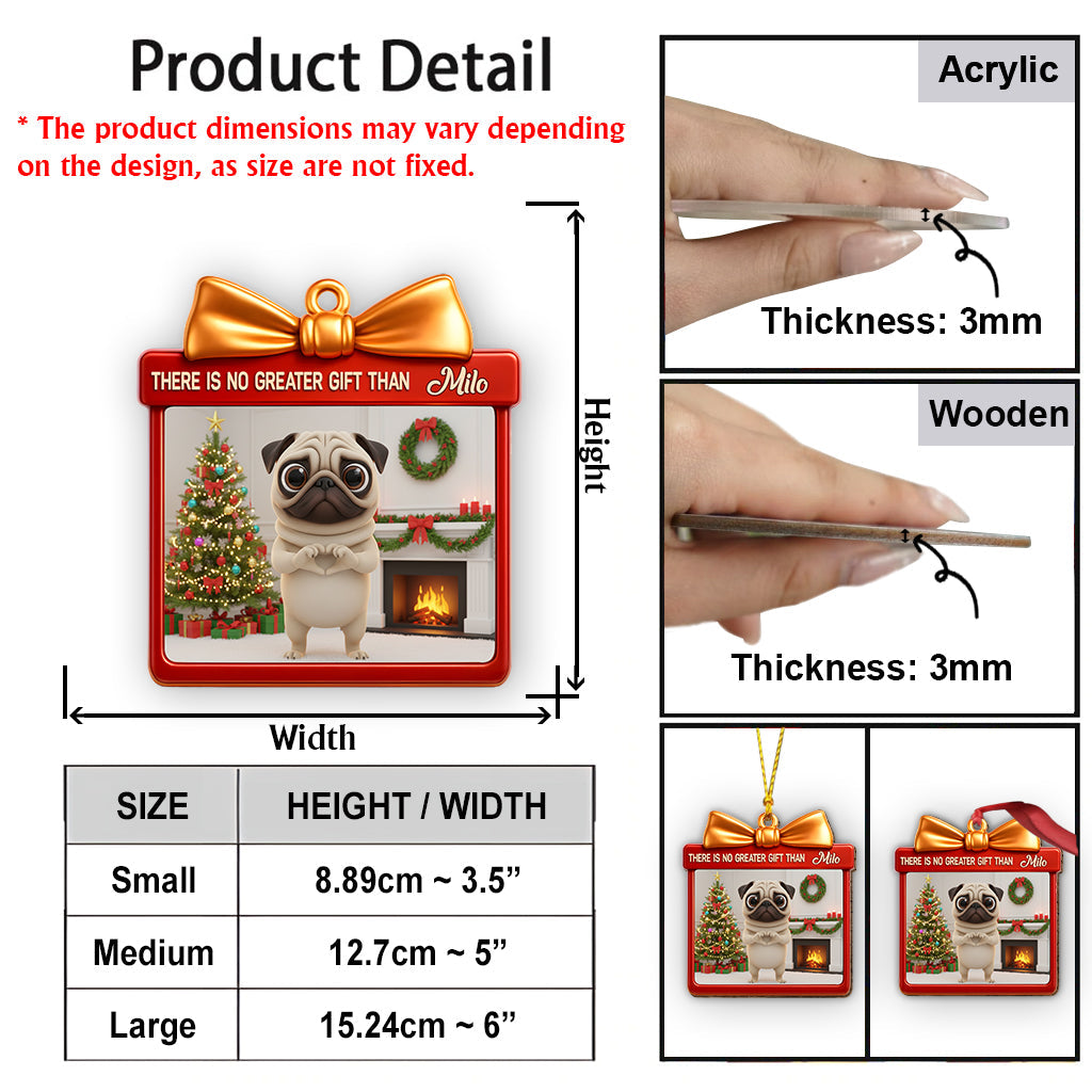 There's No Greater Gift Than - Personalized Dog Ornament