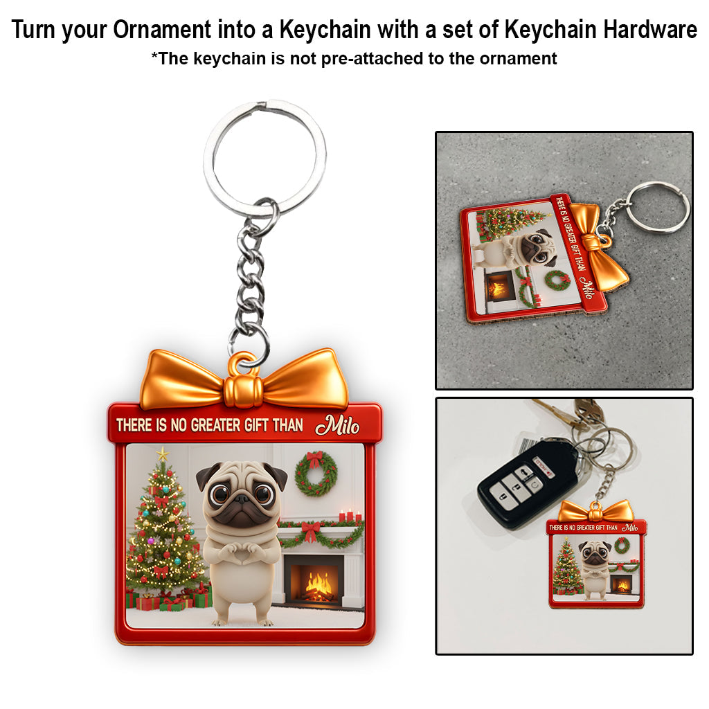 There's No Greater Gift Than - Personalized Dog Ornament