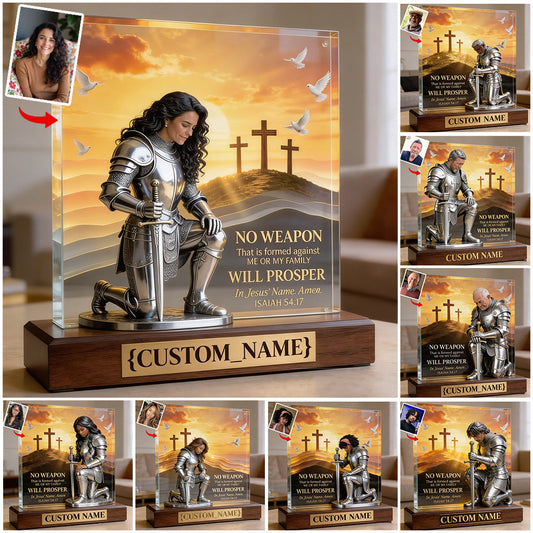 No Weapon That Is Formed Against Me Or My Family Will Prosper - Personalized Christian Custom Shaped Acrylic Plaque
