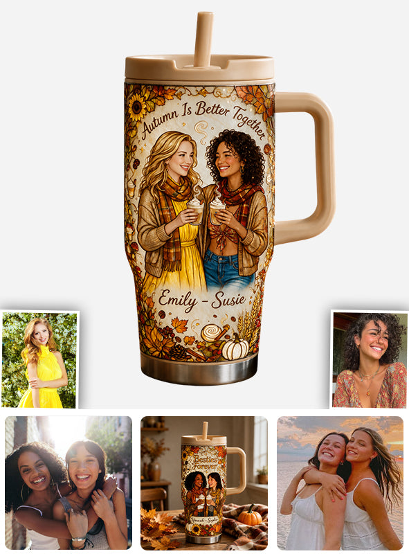 Autumn Is Better Together - Personalized Bestie Tumbler With Handle
