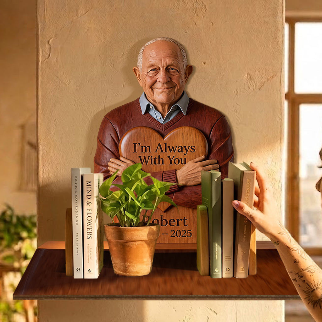 I'm Always With You - Personalized Memorial Wooden Floating Shelf