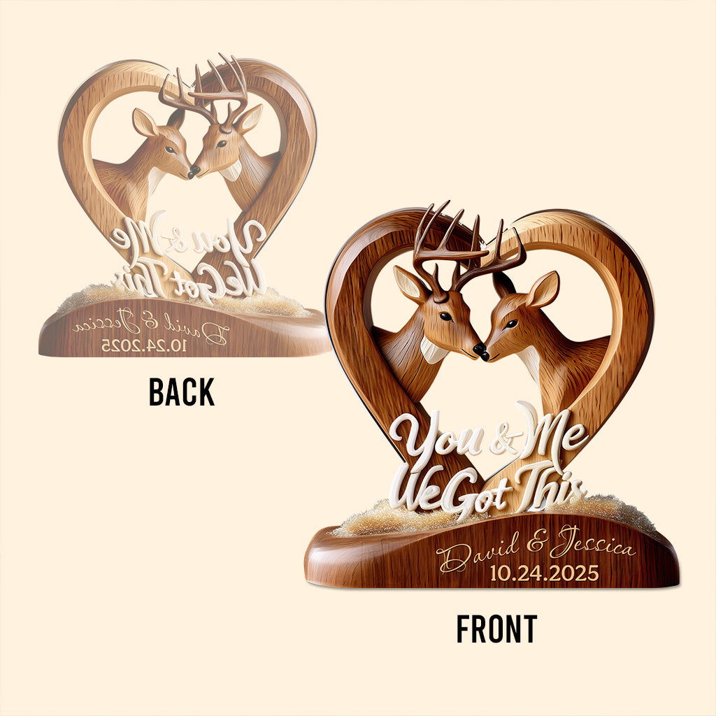 You And Me We Got This - Personalized Hunting Custom Shaped Acrylic Plaque