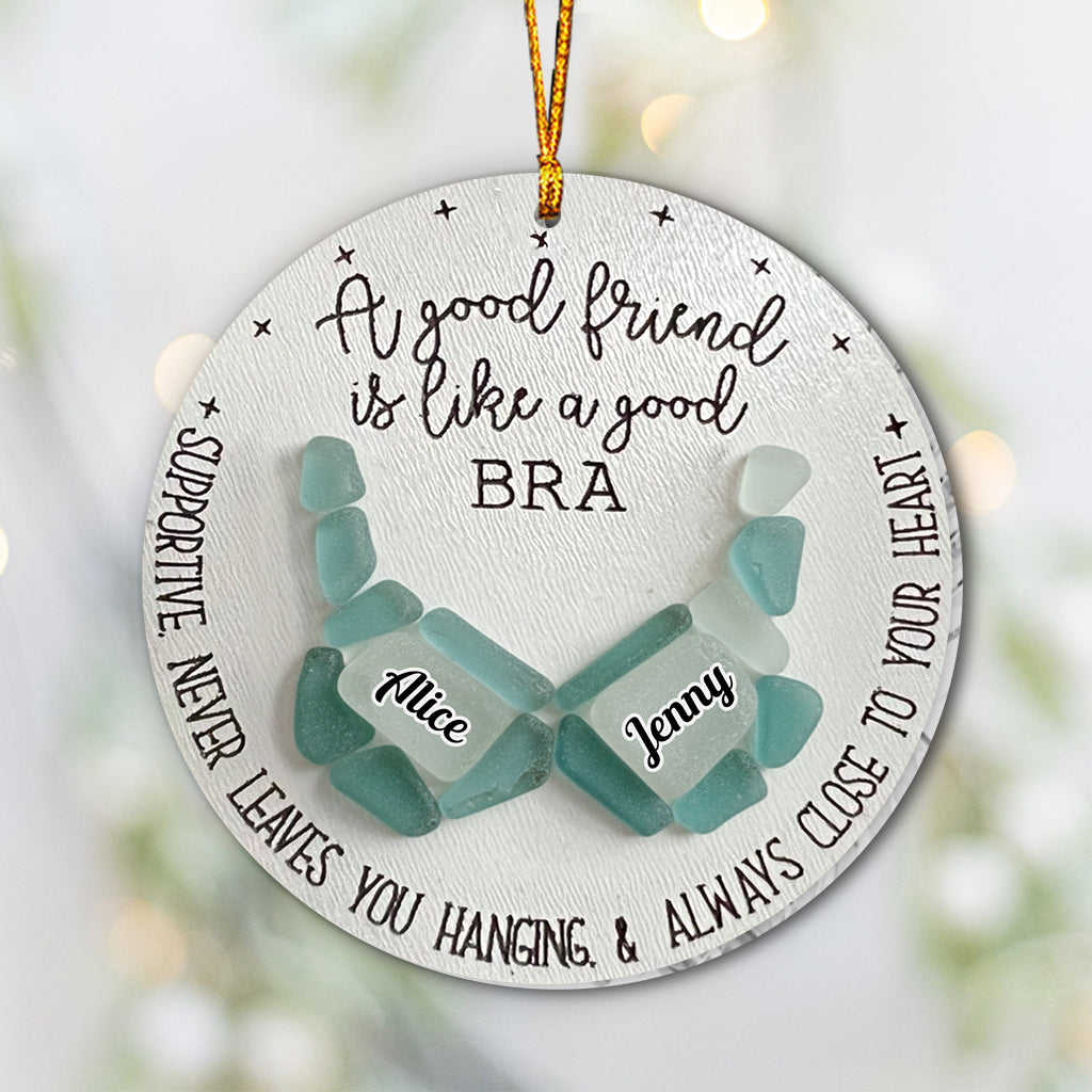 Good Friend Is Like A Good Bra - Personalized Bestie Ornament