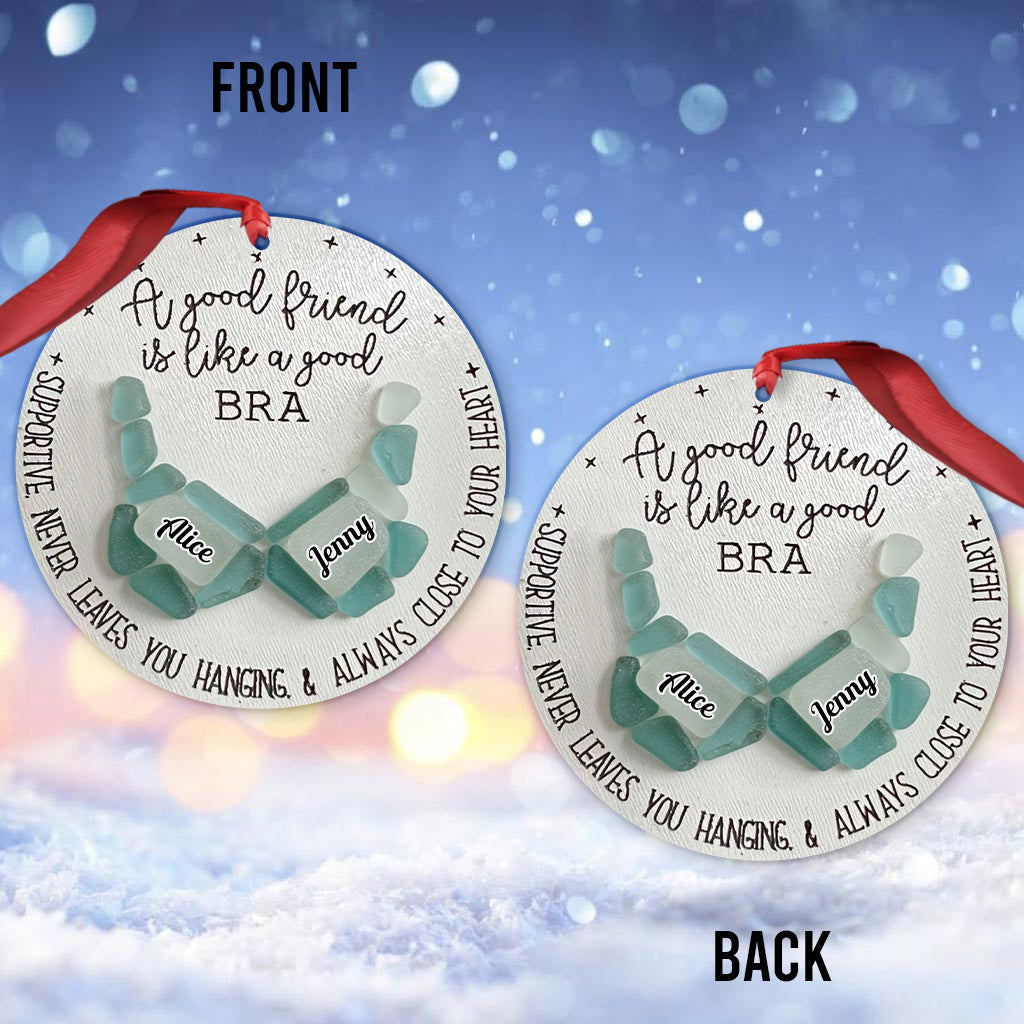 Good Friend Is Like A Good Bra - Personalized Bestie Ornament