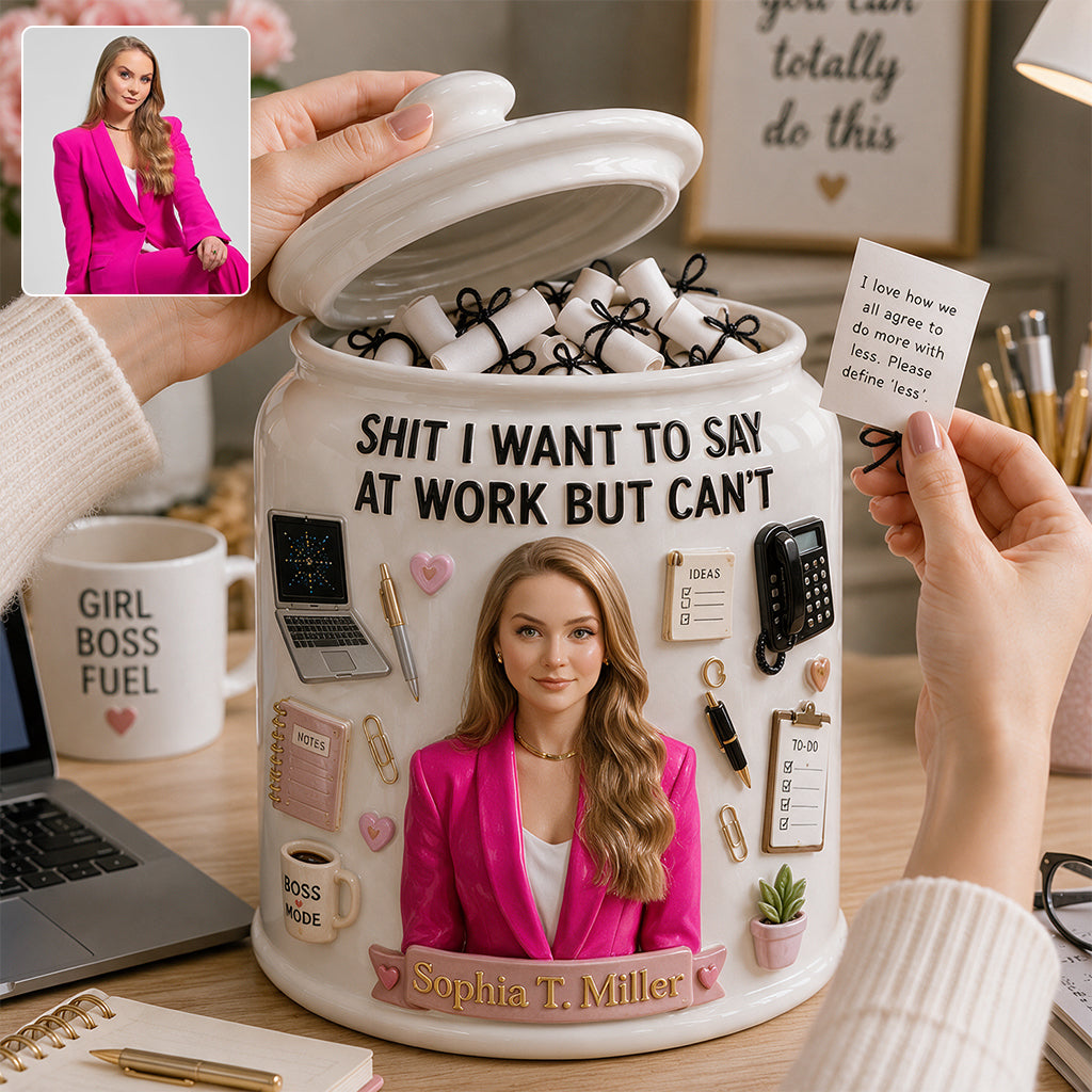 Sh*t I Want to Say at Work But Can't Jar - Personalized Colleague Cookie Jar