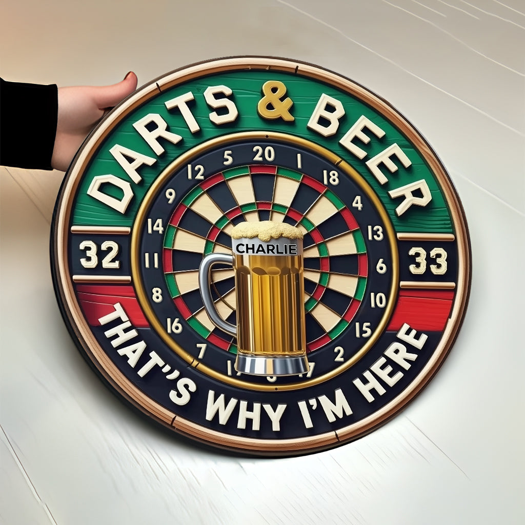 Darts and Beer That's Why I'm Here - Personalized Round Wood Sign
