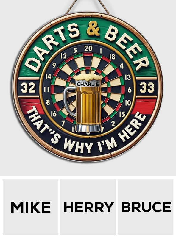 Darts and Beer That's Why I'm Here - Personalized Round Wood Sign