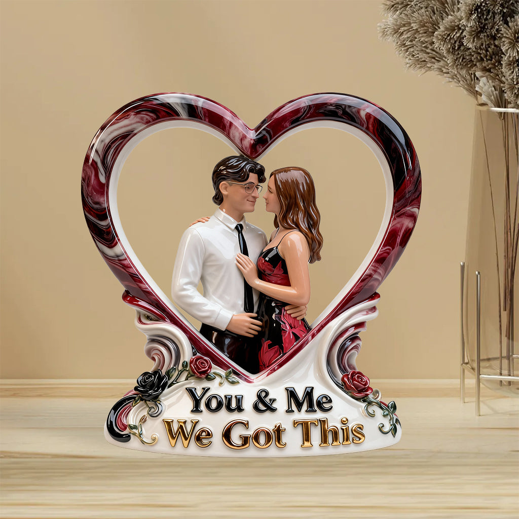 You & Me We Got This - Personalized Couple Custom Shaped Acrylic Plaque