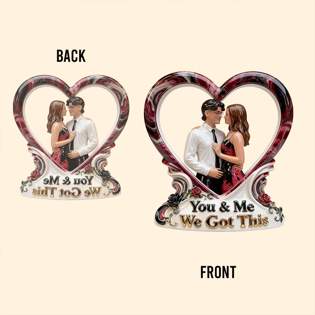 You & Me We Got This - Personalized Couple Custom Shaped Acrylic Plaque