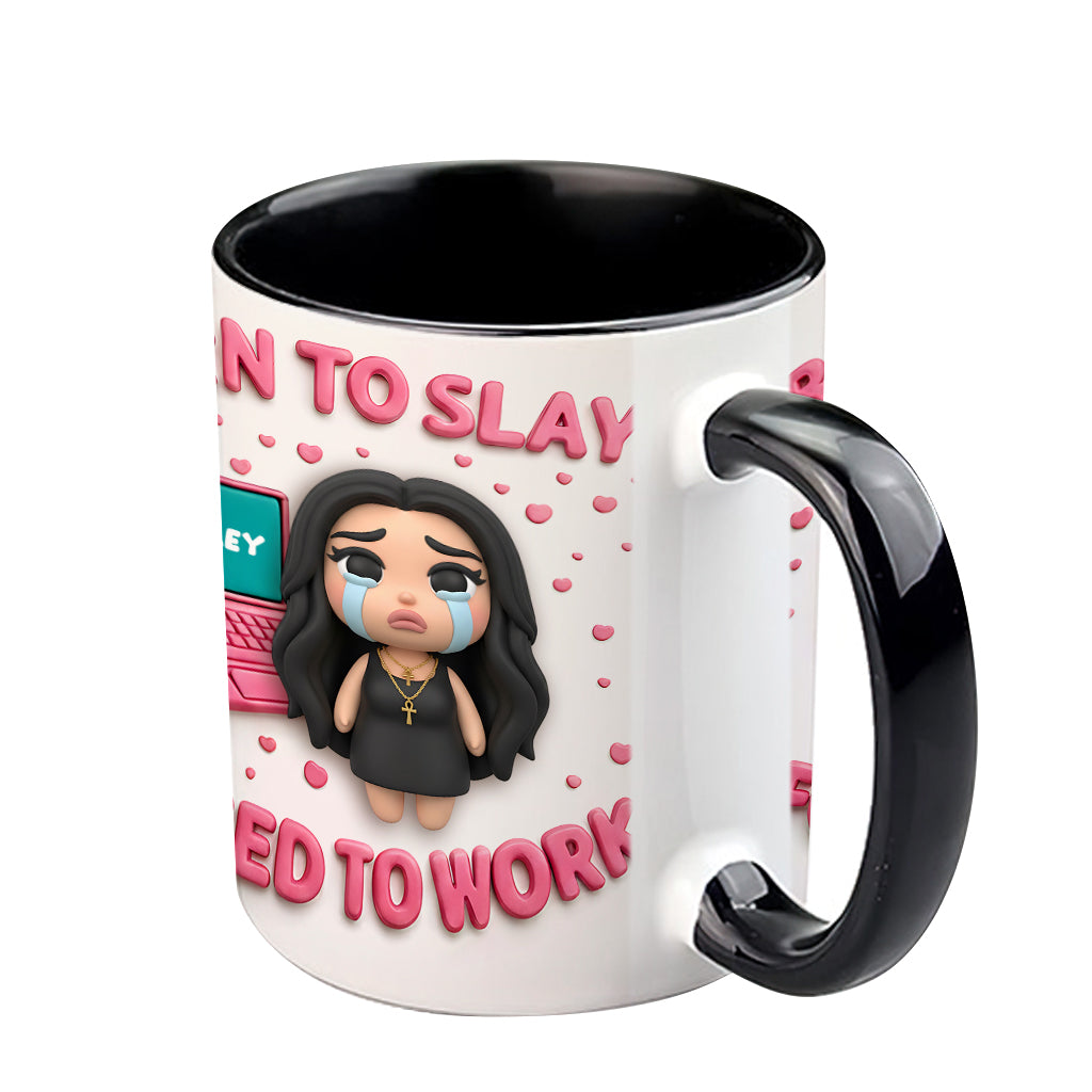 Born To Slay Forced To Work - Personalized Colleague Accent Mug