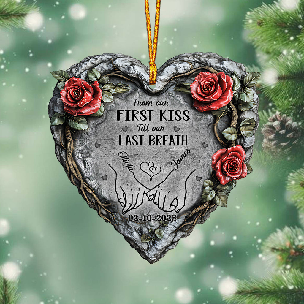 From The Our First Kiss Till Our Last Breath - Personalized Couple Ornament