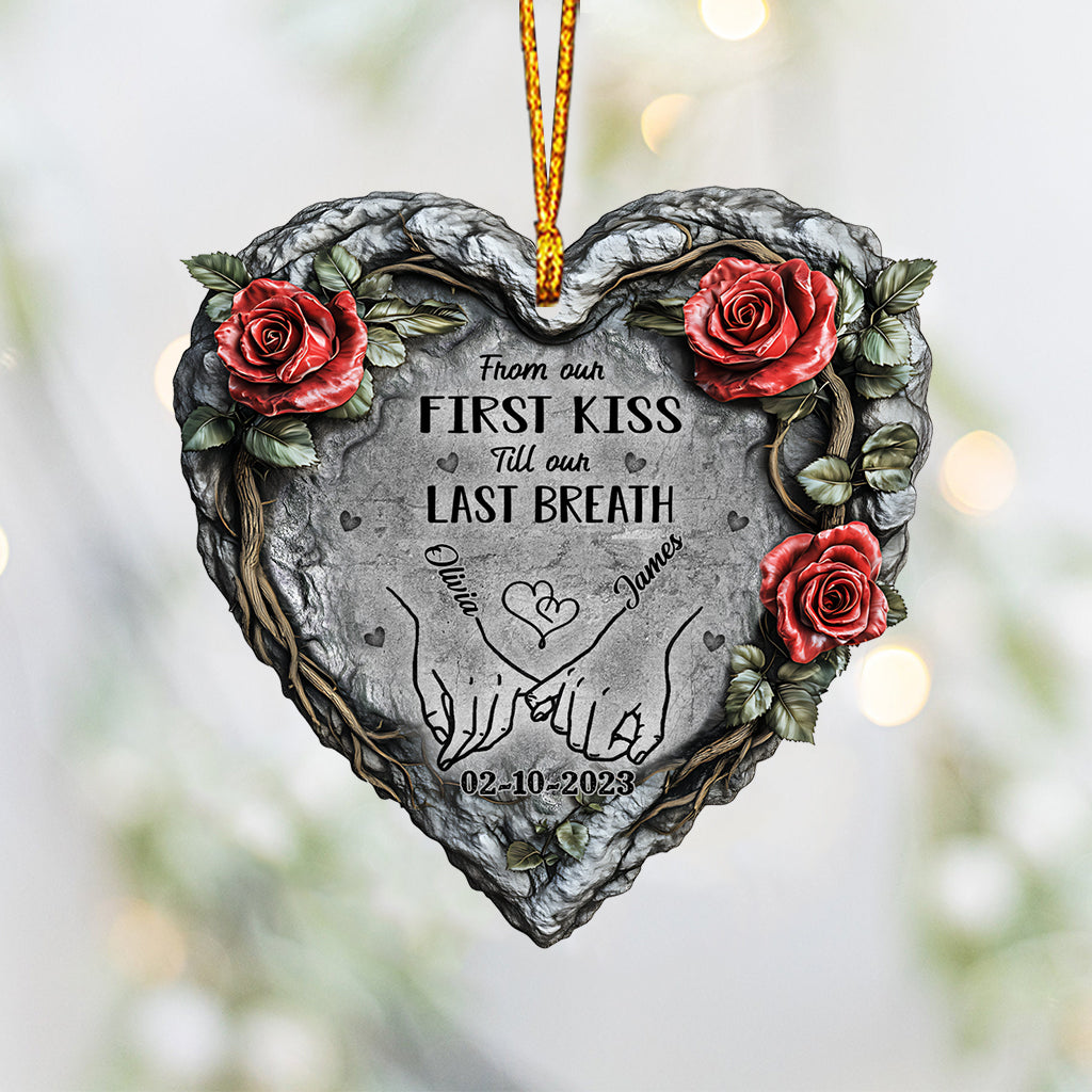 From The Our First Kiss Till Our Last Breath - Personalized Couple Ornament