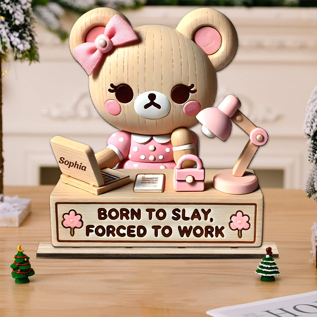 Born To Slay, Forced To Work - Personalized Colleague 1 Layered Big Freestanding