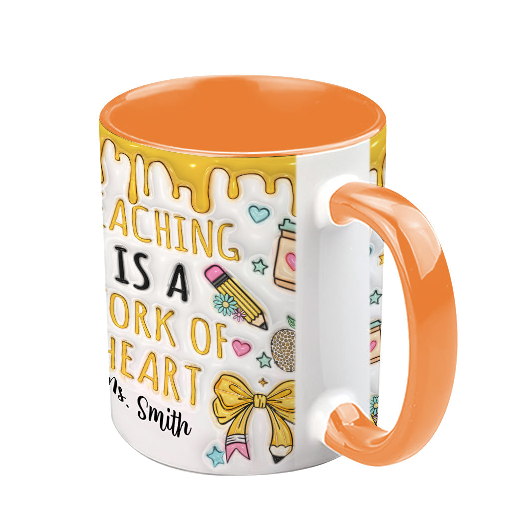 Teaching Is A Work Of Heart - Personalized Teacher Accent Mug