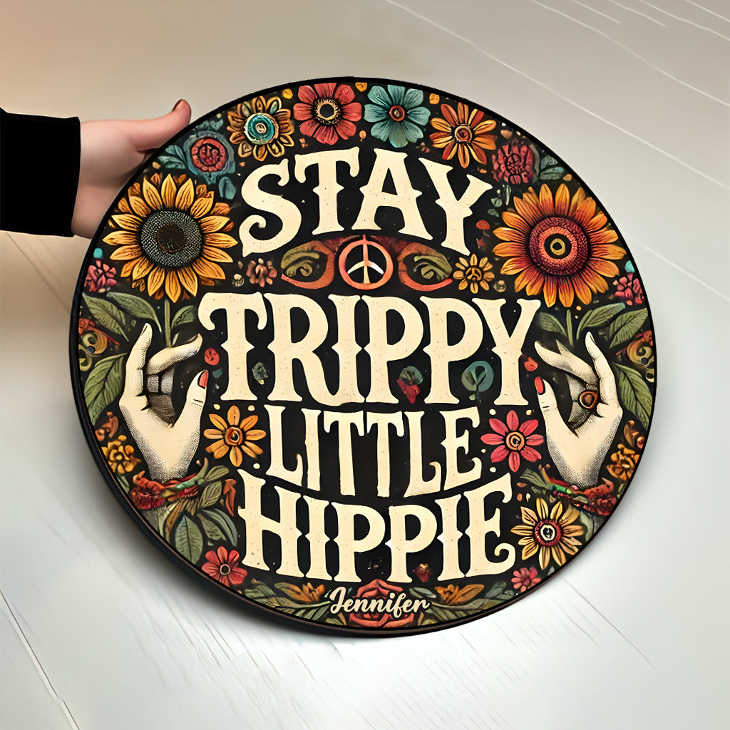 Stay Trippy Little Hippie - Personalized Hippie Round Wood Sign