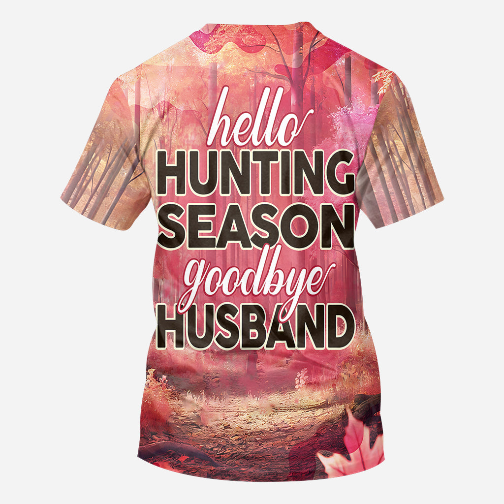 Hello Hunting Season Goodbye Husband - Personalized Hunting All Over Shirt
