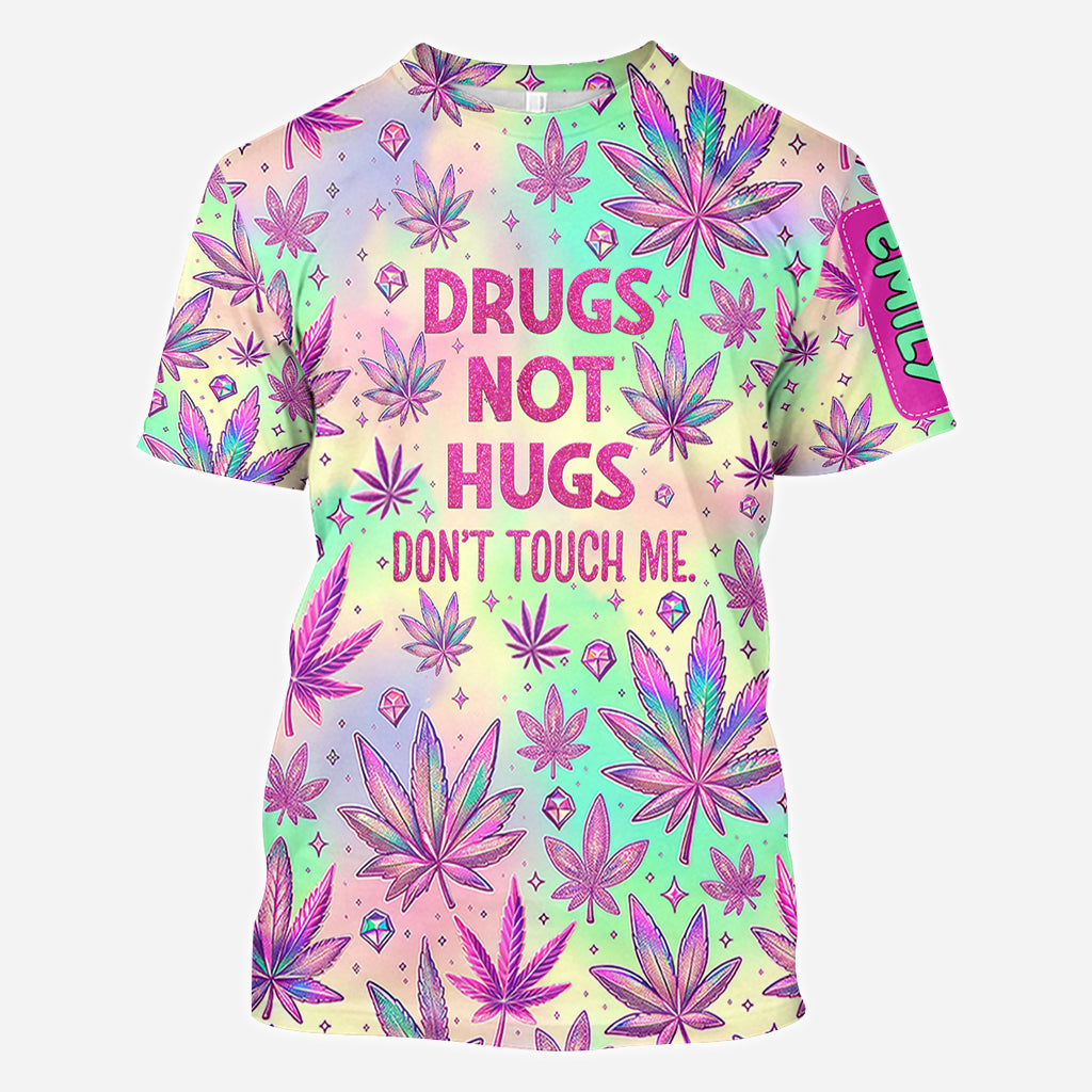 Drugs Not Hugs - Personalized Weed All Over Shirt