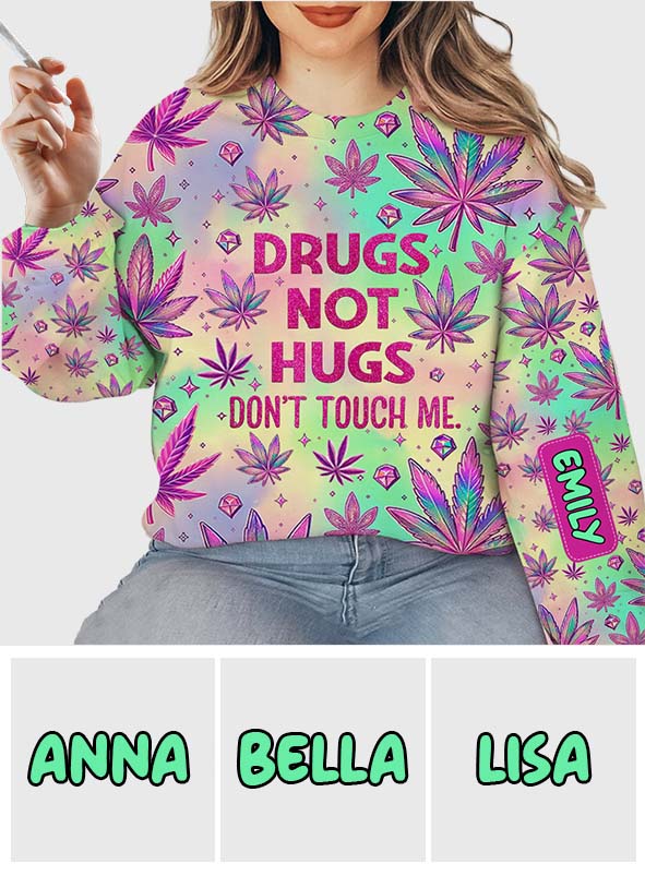 Drugs Not Hugs - Personalized Weed All Over Shirt