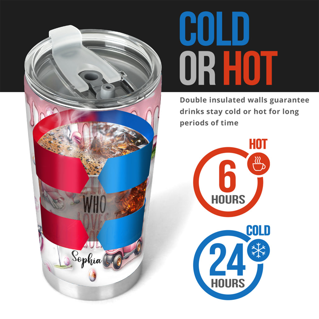 Just A Girl Who Loves Golf - Personalized Golf Tumbler