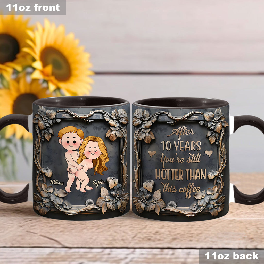 You're Still Hotter Than This Coffee - Personalized Couple Accent Mug