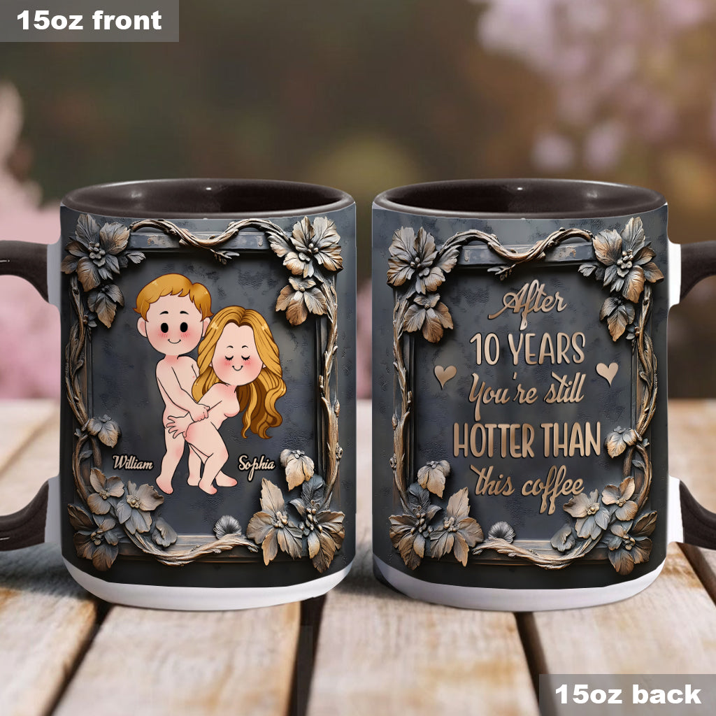 You're Still Hotter Than This Coffee - Personalized Couple Accent Mug