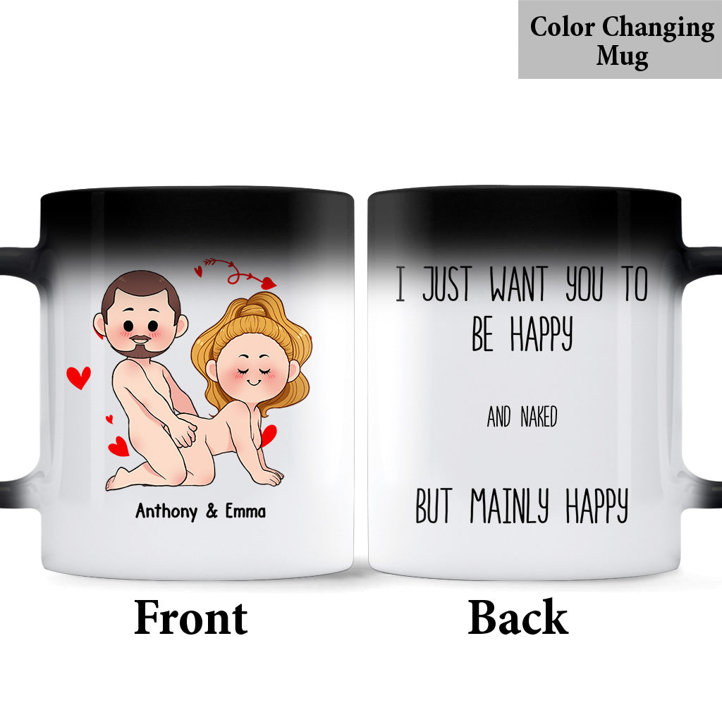I Just Want You To Be Happy - Couple gift for husband, wife, boyfriend, girlfriend - Personalized Mug