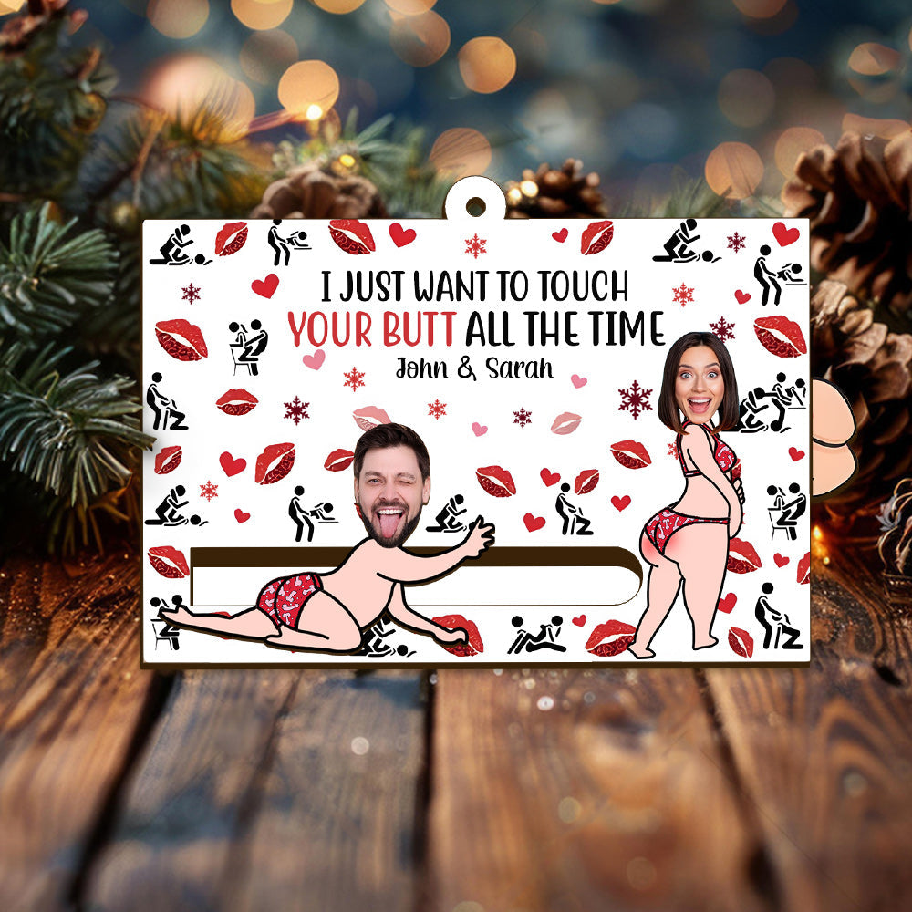I Just Want To Touch Your Butt All The Time - Personalized Couple Sliding Ornament