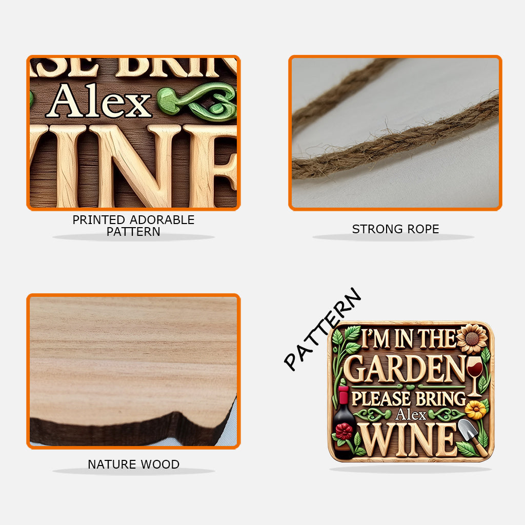 I'm In The Garden Please Bring Wine - Personalized Gardening Custom Shaped Wood Sign