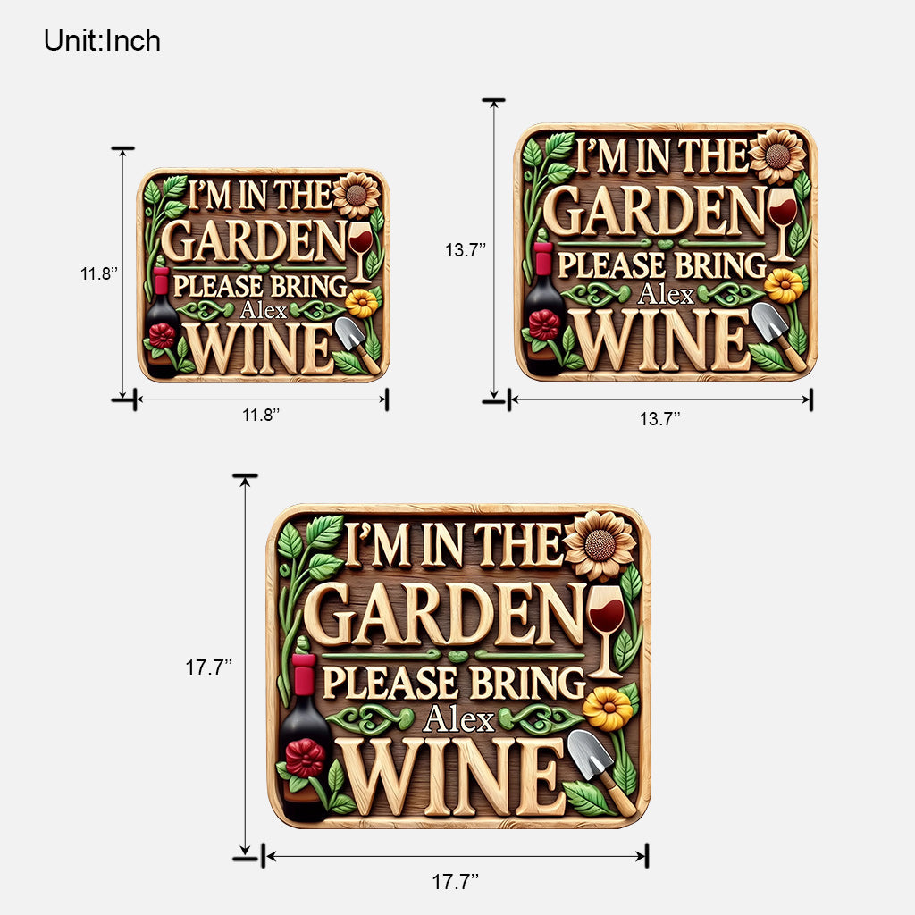 I'm In The Garden Please Bring Wine - Personalized Gardening Custom Shaped Wood Sign