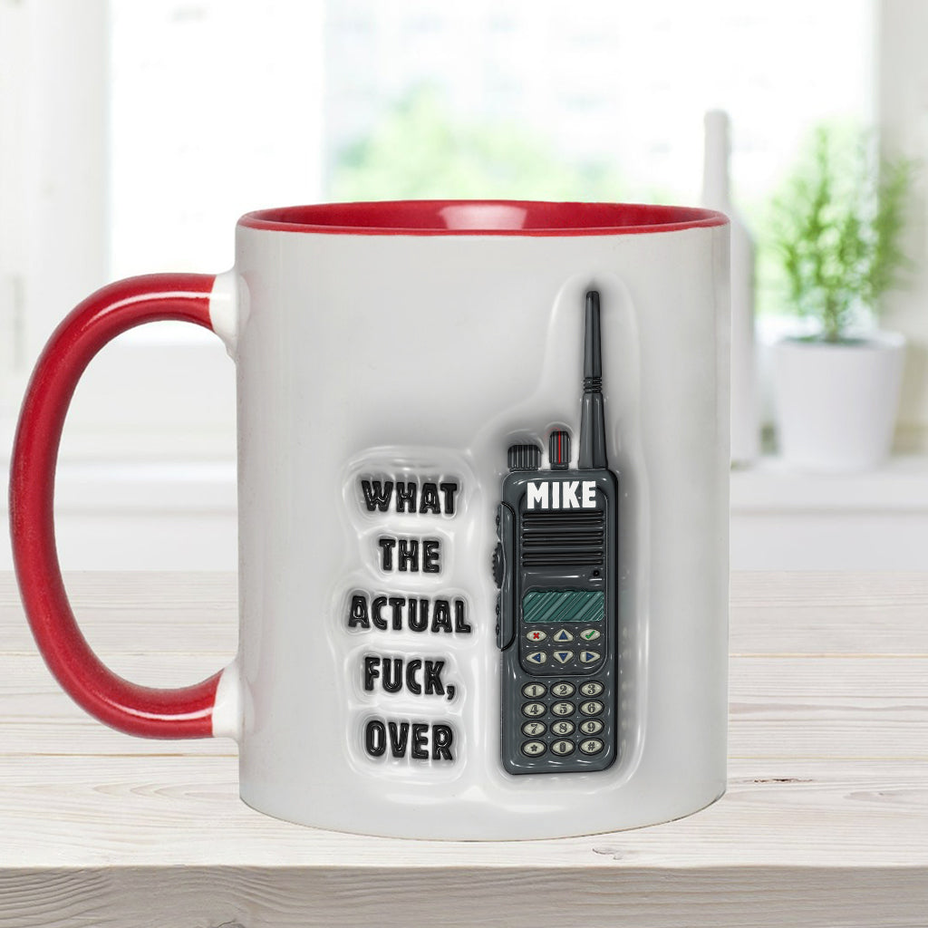 What the Actual Fuck, Over - Personalized Colleague Accent Mug