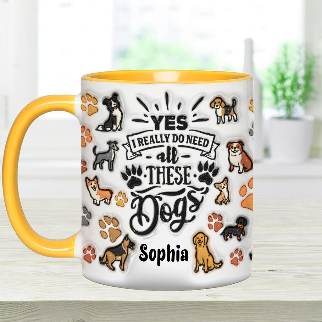 Ja, ich brauche all diese Hunde – personalisierte Tasse mit Hundemotiv