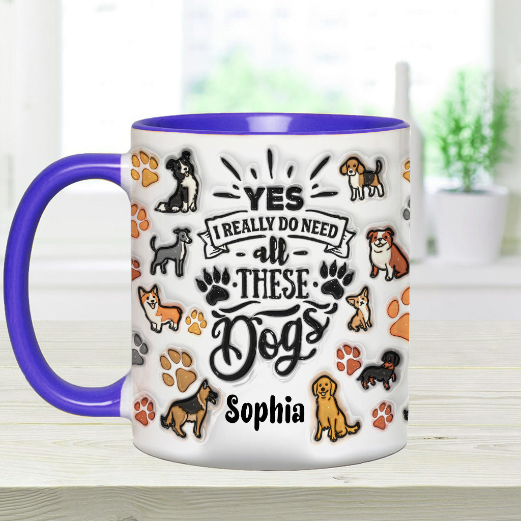 Ja, ich brauche all diese Hunde – personalisierte Tasse mit Hundemotiv