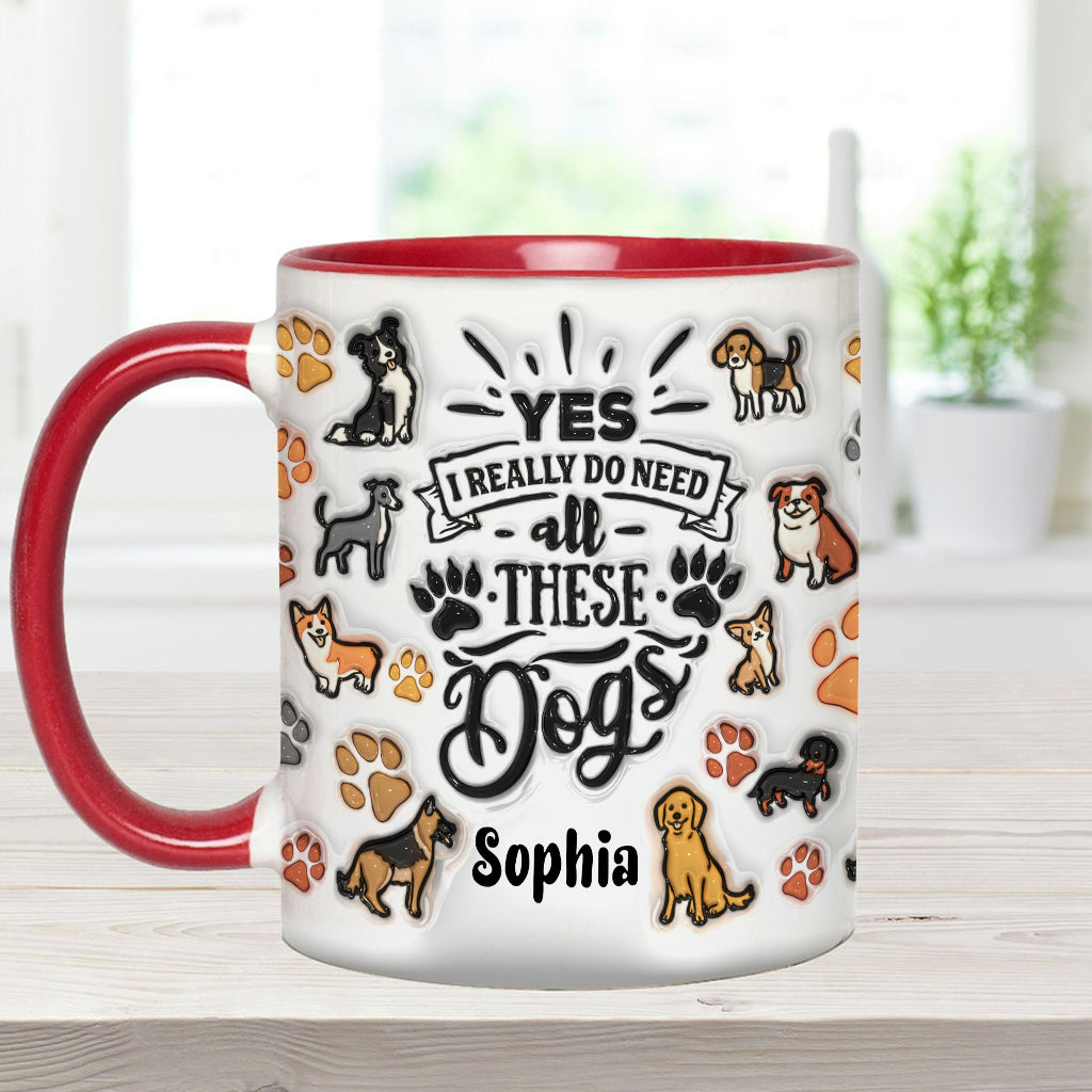 Ja, ich brauche all diese Hunde – personalisierte Tasse mit Hundemotiv