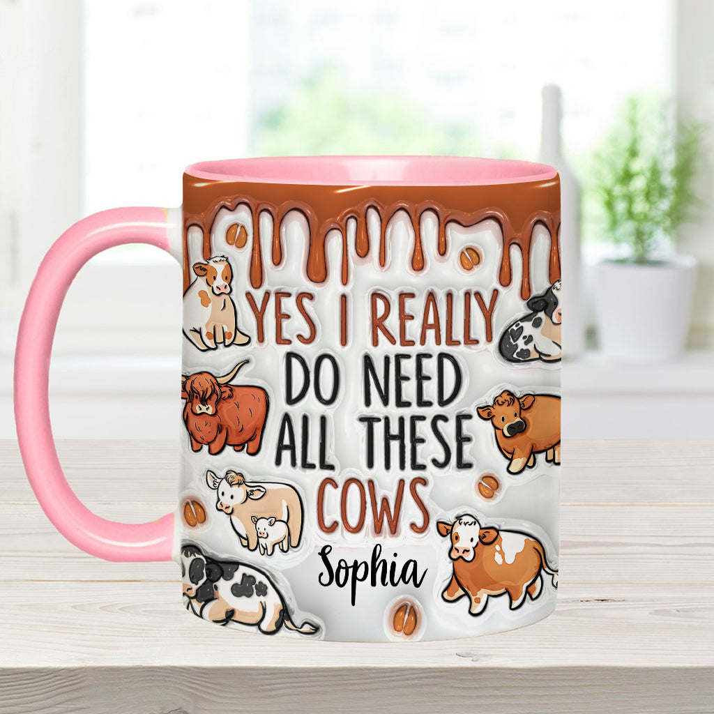 Yes I Really Do Need All These Cows - Personalized Cow Accent Mug