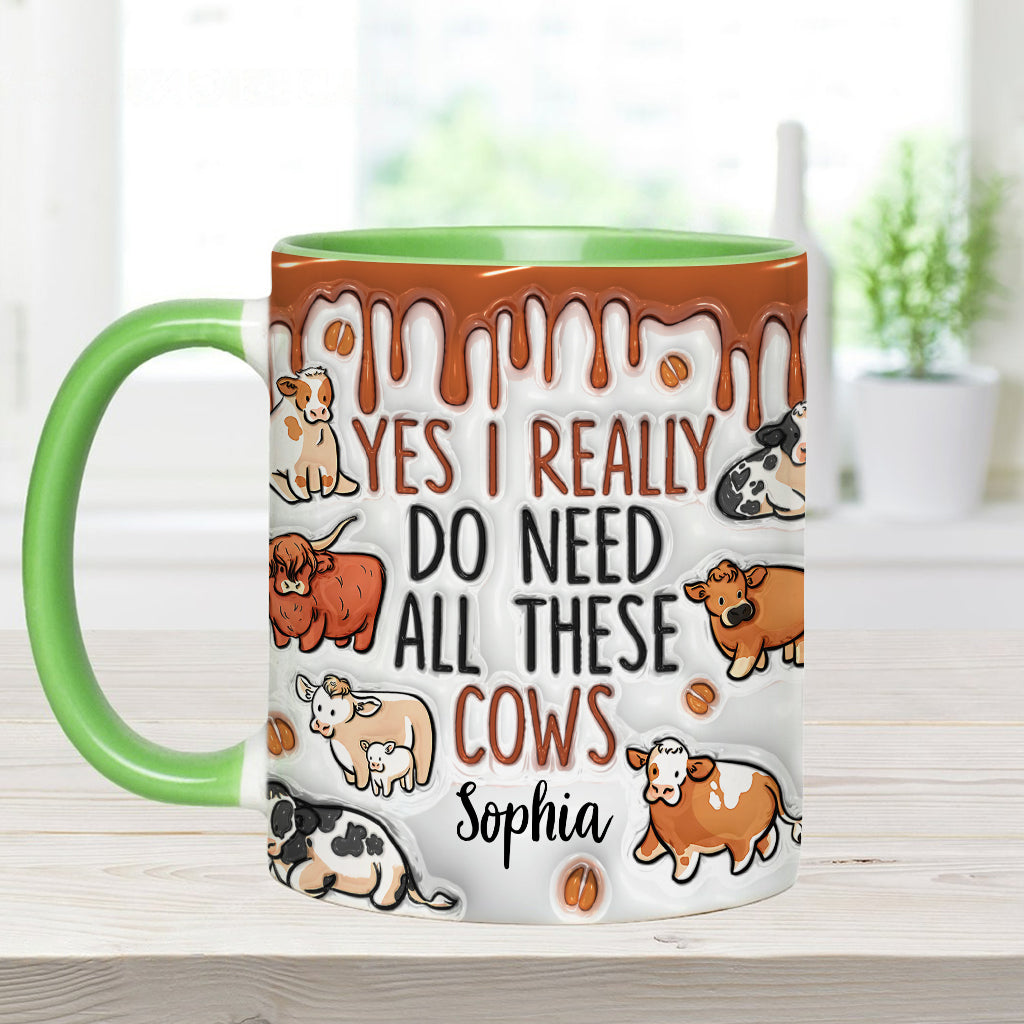 Yes I Really Do Need All These Cows - Personalized Cow Accent Mug