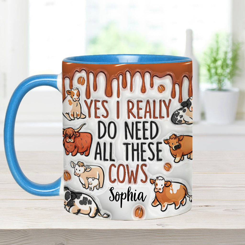 Yes I Really Do Need All These Cows - Personalized Cow Accent Mug