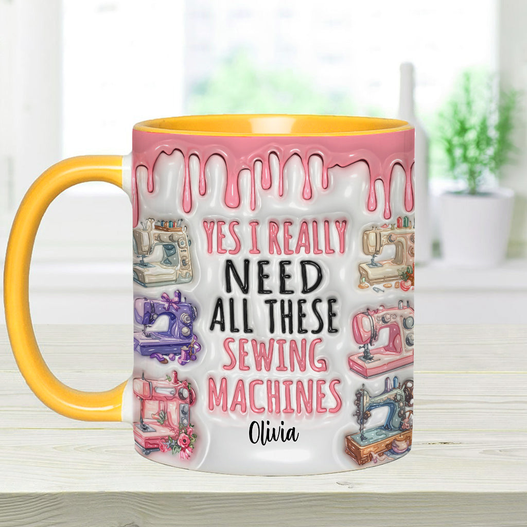 I Really Need All These Sewing Machines - Personalized Sewing Accent Mug