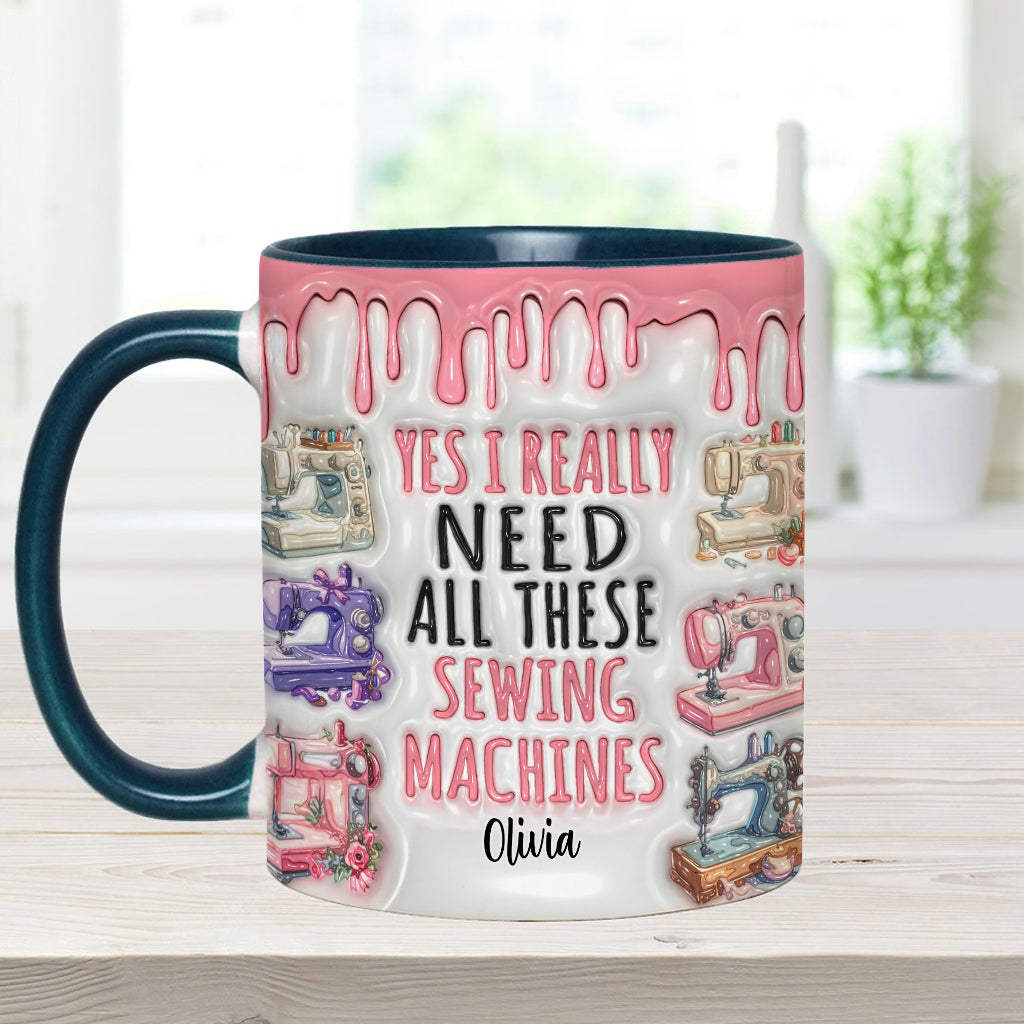 I Really Need All These Sewing Machines - Personalized Sewing Accent Mug