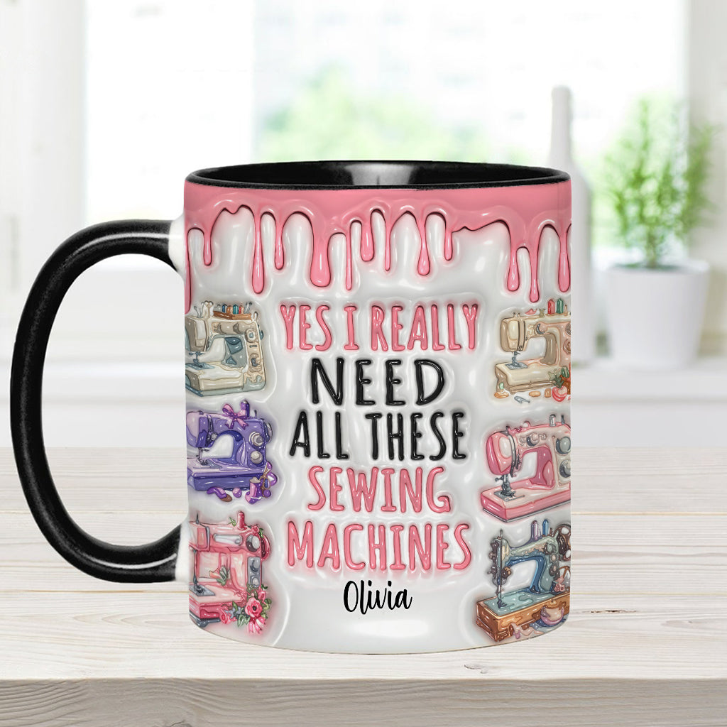I Really Need All These Sewing Machines - Personalized Sewing Accent Mug