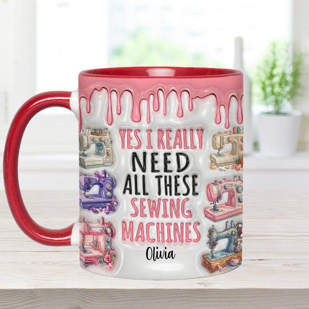 I Really Need All These Sewing Machines - Personalized Sewing Accent Mug