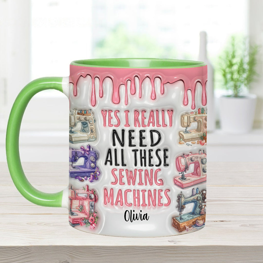 I Really Need All These Sewing Machines - Personalized Sewing Accent Mug