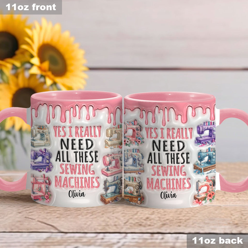 I Really Need All These Sewing Machines - Personalized Sewing Accent Mug