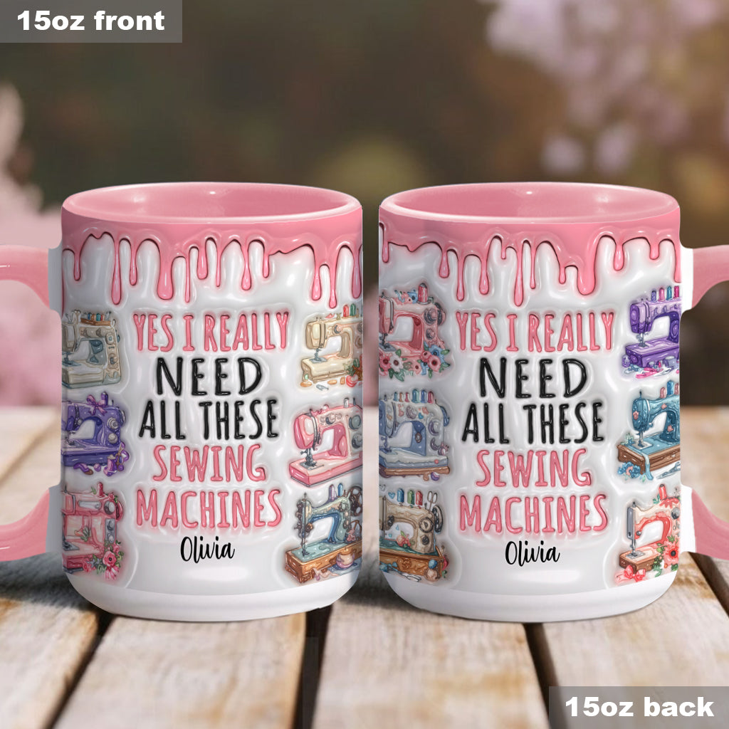 I Really Need All These Sewing Machines - Personalized Sewing Accent Mug
