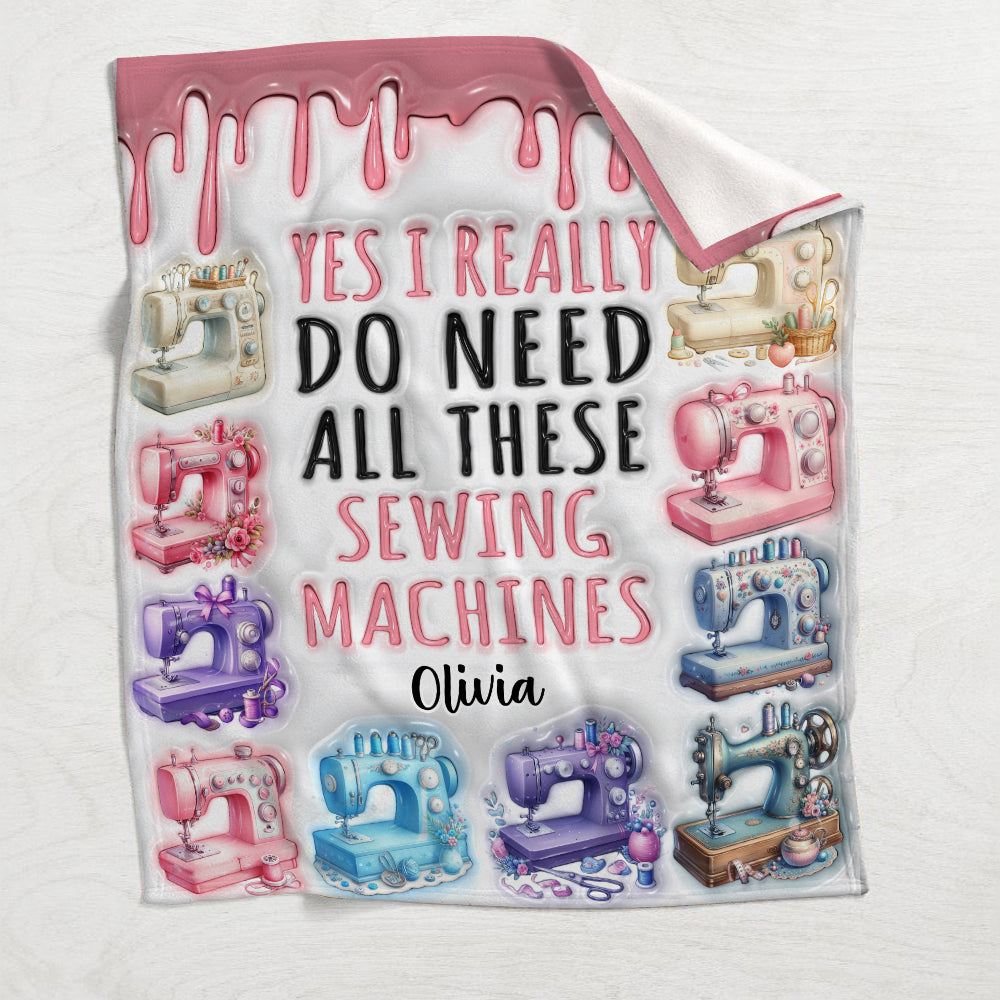 I Really Need All These Sewing Machines - Personalized Sewing Blanket